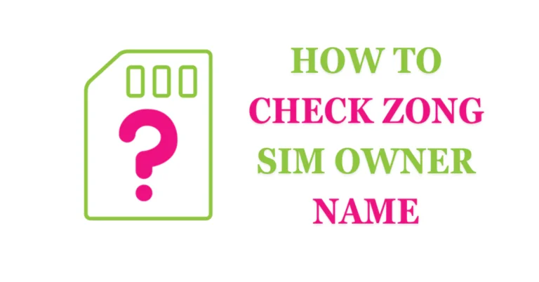 How to Check the Zong SIM Owner Name – Latest Methods